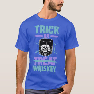 T-shirt Trick Or Whiskey Trick Or Treat Scotch Bourbon Lov