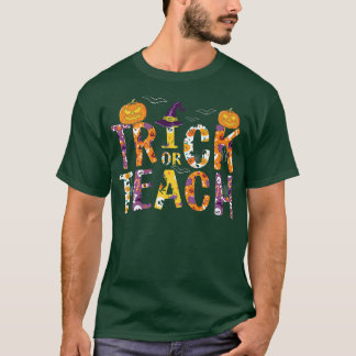 T-shirt Trick ou enseigner école enseignant Halloween sorc