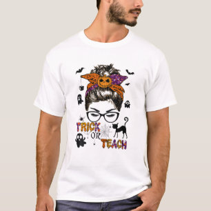 T-shirt Trick Ou Enseigner Un Enseignant Éffrayant Messy B