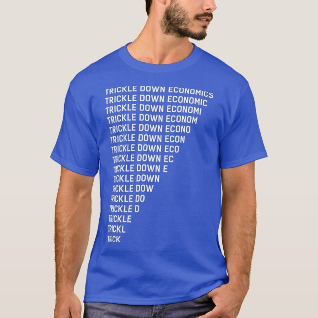 T-shirt Trickdown Economics - Travail (Devant)