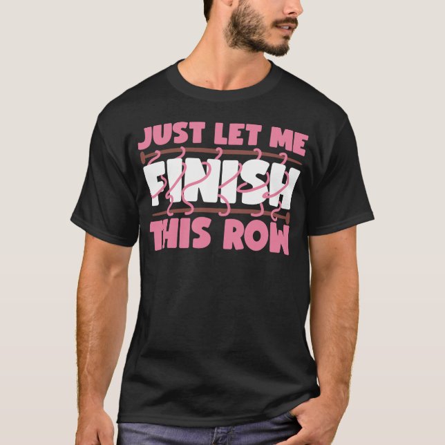T-shirt Tricot Laissez-Moi Terminer Cette Ligne (Devant)