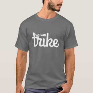 T-shirt Tricycle couché : Prenez une obscurité de tricycle