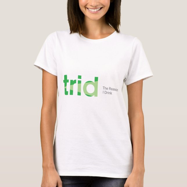 T-shirt TRID la raison que je bois (Devant)