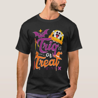 T-shirt Trig  Joke Halloween Trick Or Treat  Math Teacher