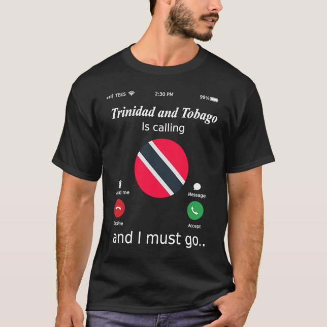 T-shirt Trinité-et-Tobago appelle et je dois aller à Trini (Devant)