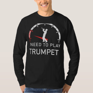 T-shirt Triomphe de trompette : Vide Je dois jouer de trom
