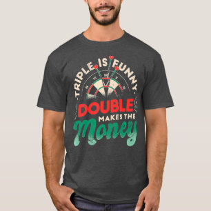 T-shirt Triple est drôle Double fait l'argent - fléchettes