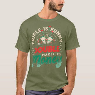 T-shirt Triple est drôle Double fait l'argent - fléchettes