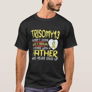 T-shirt Trisomy 13 Father Who Never Gives Up Ribbon Awaren