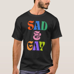 T-shirt Triste Et Gay Fierté LGBT Queer Triste Meme Mille