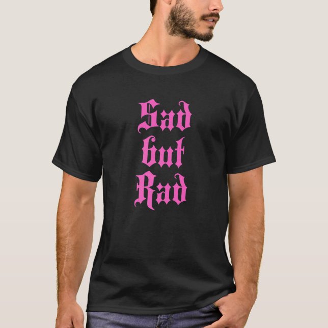 T-shirt Triste mais Rad Ado fille Emo esthétique Goth Punk (Devant)