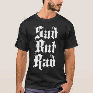 T-shirt Triste Mais Rad Emo