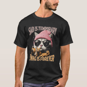 T-shirt Triste Swag Temporaire Pour Toujours Chat Drôle Ci