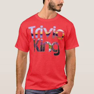 T-shirt Trivia King