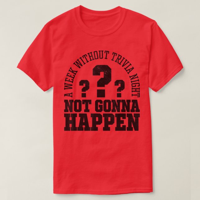 T-shirt Trivia NightFunny Question Mark Quote Quiz Jeu Ni (Design devant)
