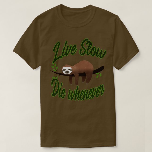 T-shirt Trois Jouets Sloth Live Lent Mourir À Chaque Fois (Design devant)