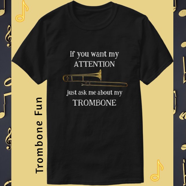 T-shirt Trombone Amusant Si Vous Voulez Mon Attention T-Sh (Créateur téléchargé)