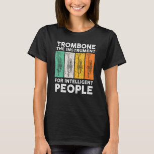 T-shirt Trombone L'Instrument Pour Des Personnes Intellige