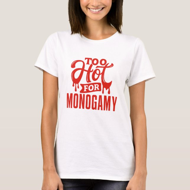 T-shirt Trop chaud pour la chemise monogame, Fierté polyam (Devant)