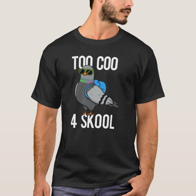 T-shirt Trop Coo 4 Skool Funny Cool Pigeon Pun Dark BG (Devant)