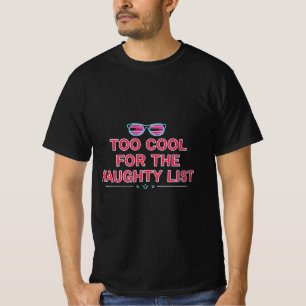 T-shirt Trop cool pour la liste des vilains   Moderne Noël