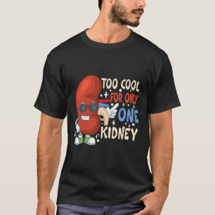 T-shirt Trop Cool Pour Une Seule Transplantation De Rein