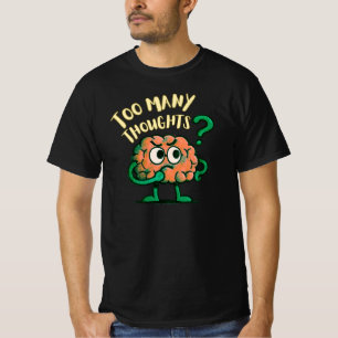 T-shirt Trop de pensées Cartoon Brain Relatable au quotidi