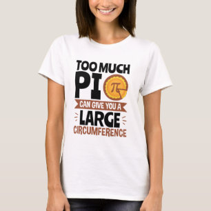 T-shirt Trop de Pi peut vous donner une grande circonféren