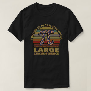 T-shirt Trop De Pi Peuvent Vous Donner Une Grande Circonfé