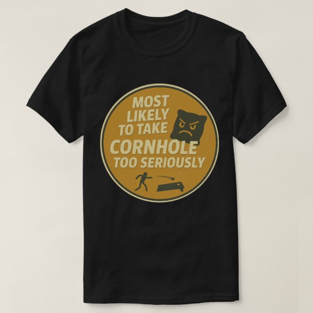 T-shirt Trop de plaisir de Cornhole sérieux (Design devant)