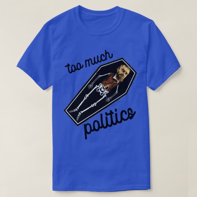 T-shirt Trop de politique (Design devant)