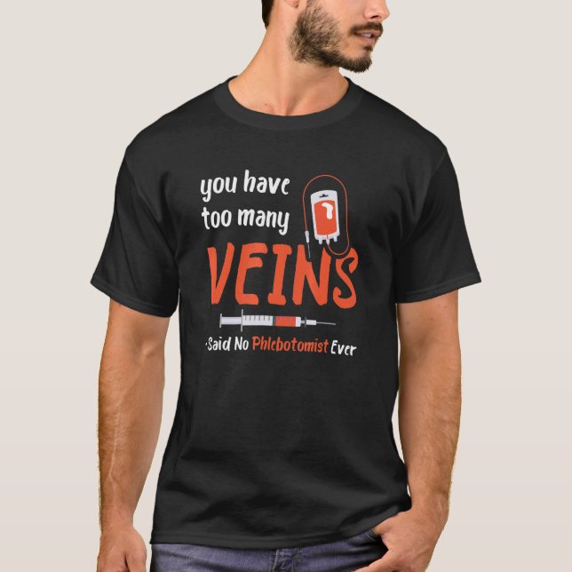 T-shirt Trop de veines Syderie sanguine Phlébotomiste Médi (Devant)