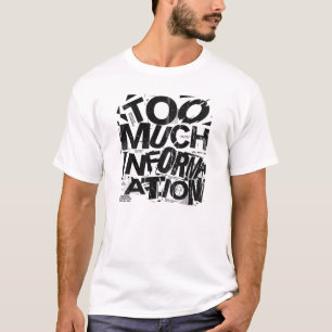 T-shirt TROP D'INFORMATIONS   Typographie Brutaliste Stree