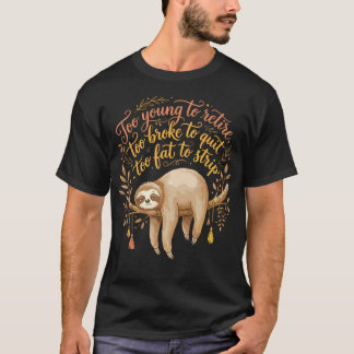 T-shirt Trop jeune pour prendre sa retraite Trop fauché po