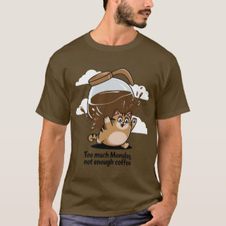 T-shirt Trop Lundi, Pas Assez De Café