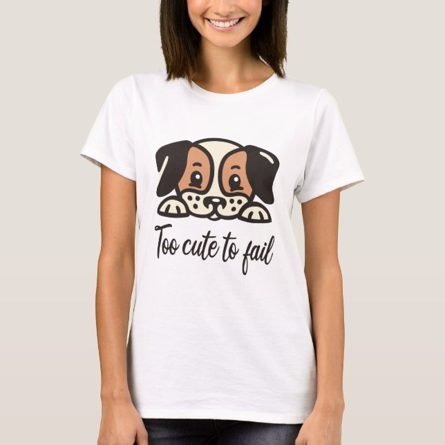 T-shirt Trop mignon pour échouer (Devant)