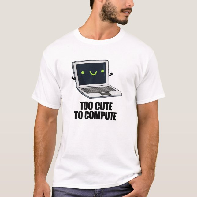 T-shirt Trop Mignonne Pour Calculer Funny Ordinateur Porta (Devant)