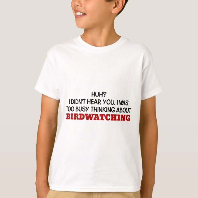 T-shirt Trop occupé à penser à l'observation des oiseaux (Devant)