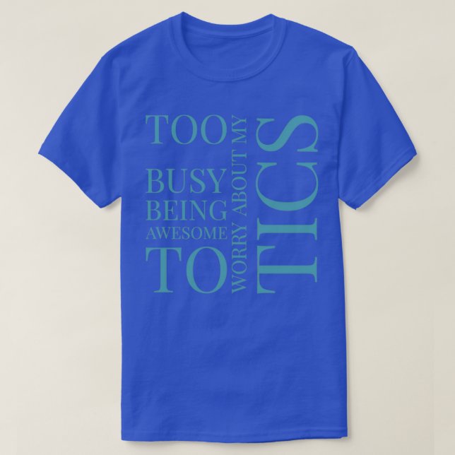 T-shirt Trop Occupé Être Génial Pour S'Inquiéter De Mes Ti (Design devant)