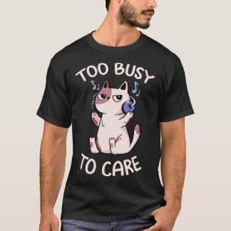 T-shirt Trop occupé pour être Antisocial Chat par Tobe Fon