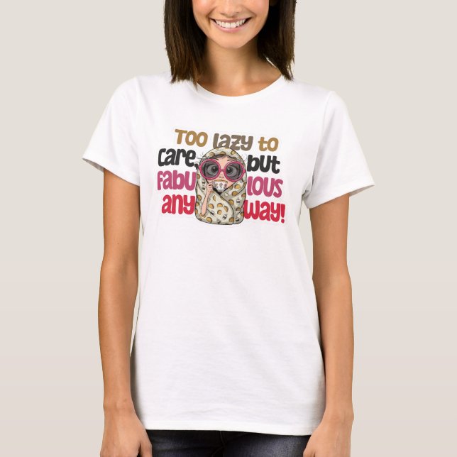 T-shirt Trop paresseux pour s'en soucier mais Fabuleux de  (Devant)