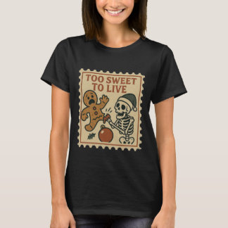 T-shirt Trop sucré pour vivre squelette et femme en pain d