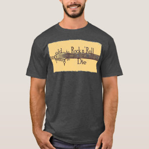T-shirt Trop vieux pour rocher sur la roulette Trop jeune