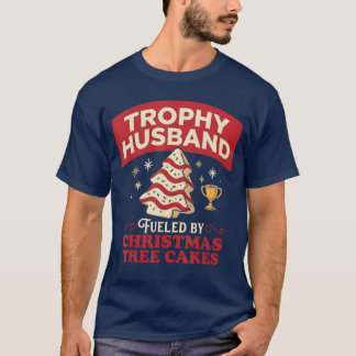 T-shirt Trophy Husband Fueled by Christmasree Cakes Funny 