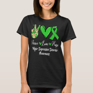 T-shirt Trouble Dépressif majeur MDD Peace Love Hope Gree