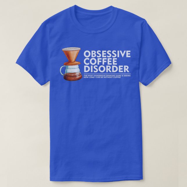 T-shirt Trouble du café Obsessionnel OCD 3 (Design devant)