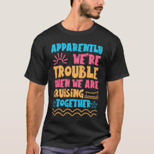 T-shirt Trouble Matching Girls Cruise ship Cute Cruising