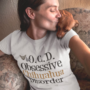 T-shirt Trouble obsessionnel du Chihuahua