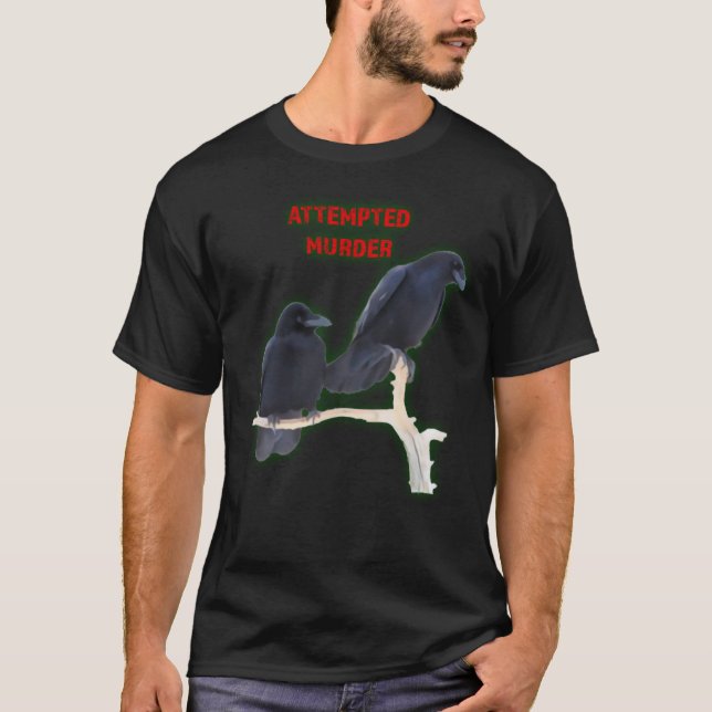 T-shirt Troupeau de Corvid de tentative de meurtre (Devant)