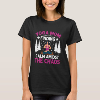T-shirt Trouver le Calme au Milieu du Yoga Maman Chaos